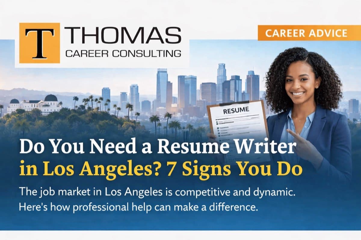 Do You Need a Resume Writer in Los Angeles? 7 Signs You Do