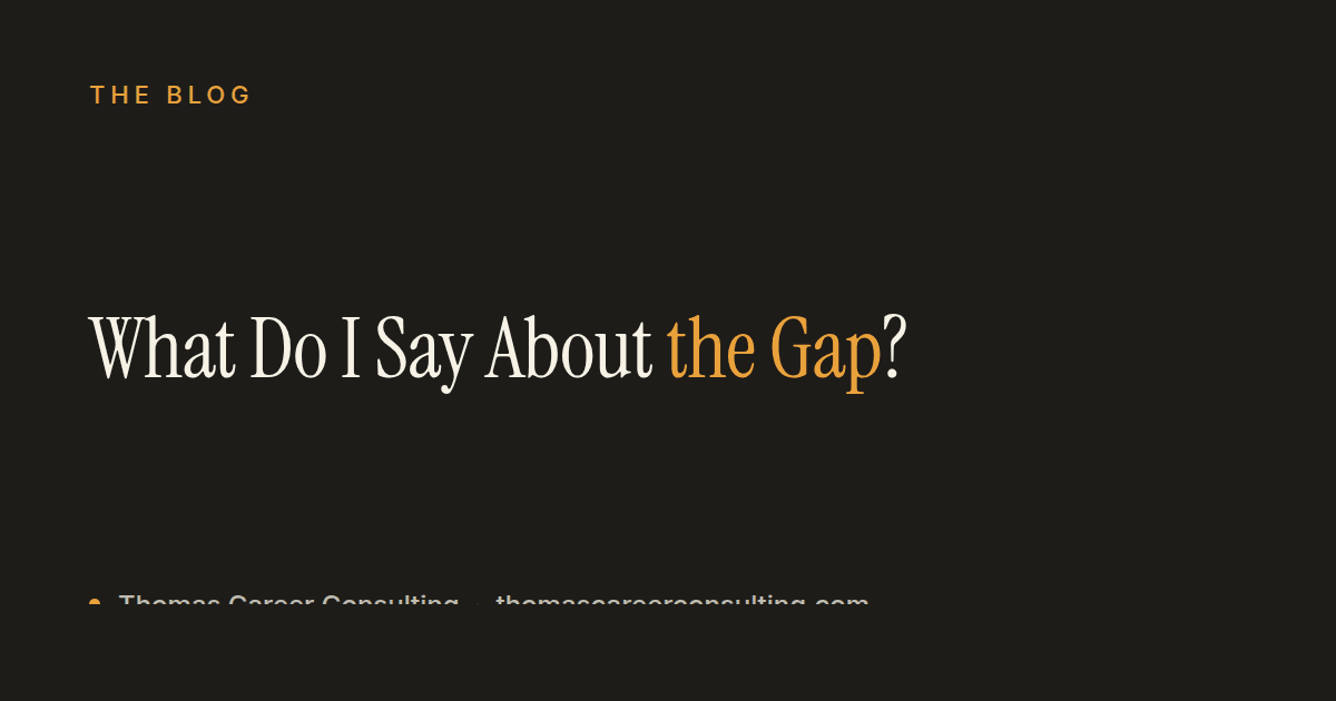 What Do I Say About the Gap on My Resume?